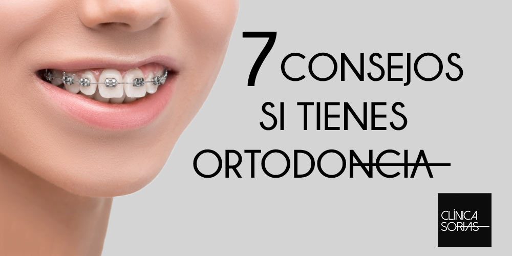 7 consejos si llevas ortodoncia